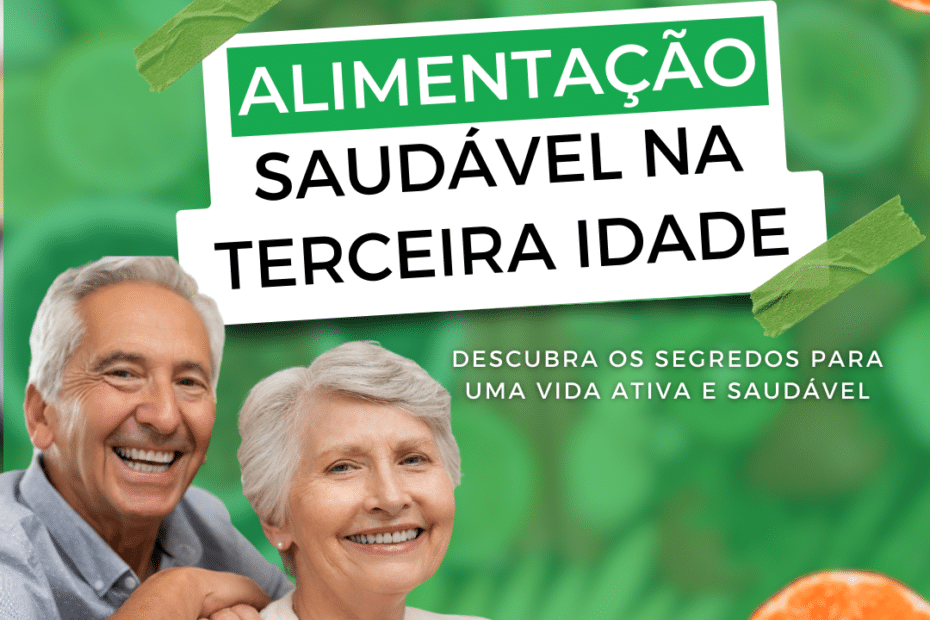 Como se alimentar bem na terceira idade?