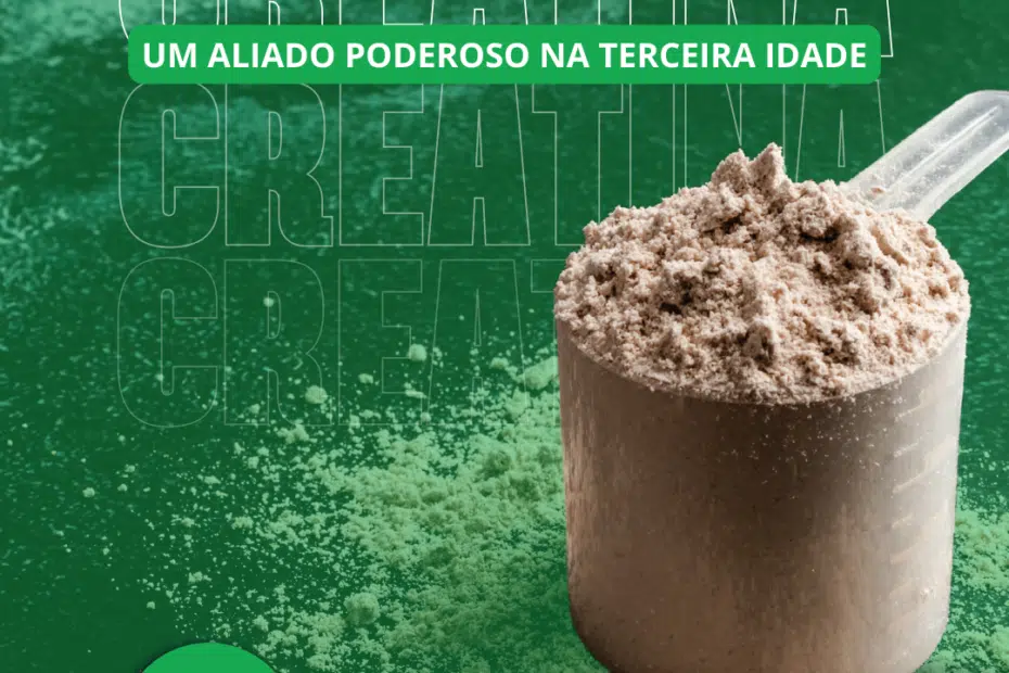 Creatina um aliado poderoso na terceira idade