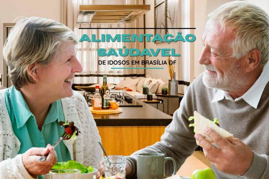 A importância da Alimentação Saudável de Idosos em Brasília DF