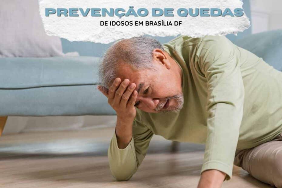 A importância da Prevenção de Quedas em Idosos de Brasília DF